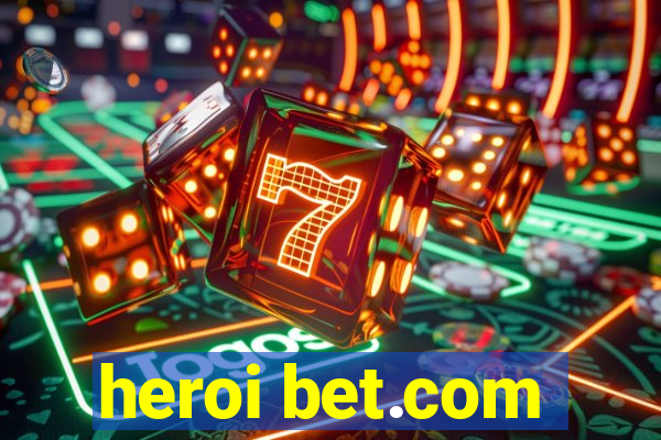 heroi bet.com